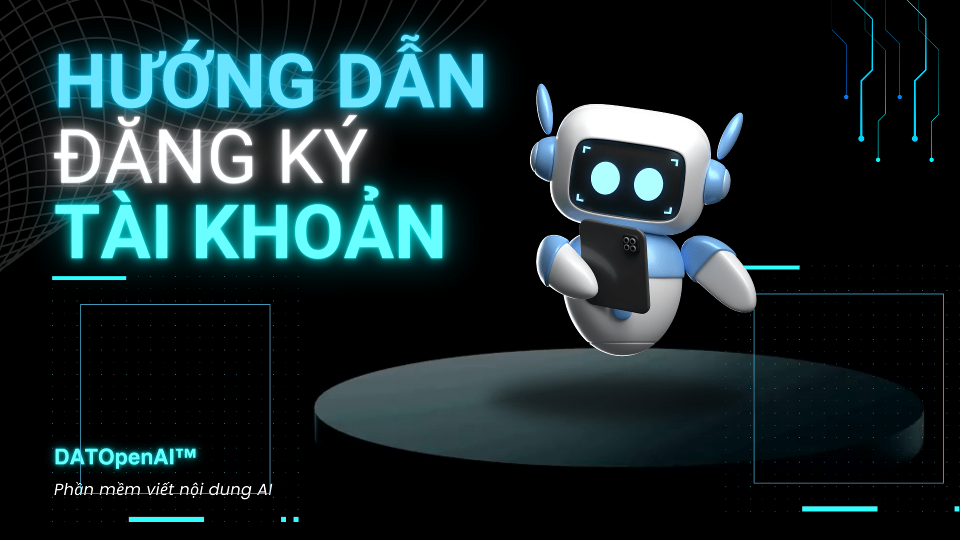 Hướng dẫn đăng ký tài khoản DATOpenAI™